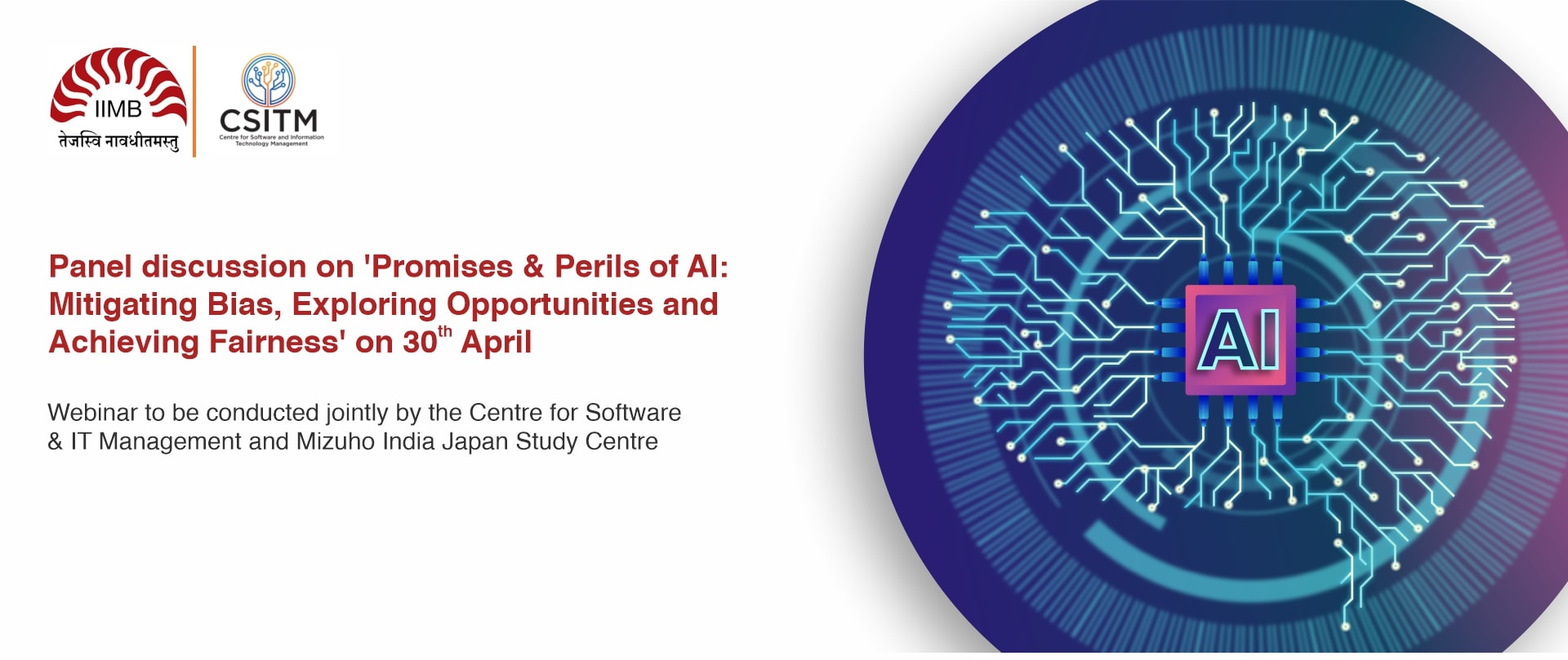 Panel discussion on ‘Promises & Perils of AI: Mitigating Bias, Exploring Opportunities and Achieving Fairness’ on 30th April 